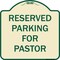 Signmission Designer Series-Reserved Parking For Pastor Tan & Green, 18" x 18", TG-1818-9761 A-DES-TG-1818-9761 - alternate 1